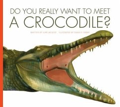 Do You Really Want to Meet a Crocodile? - Meister, Cari