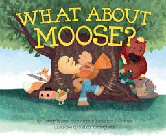 What about Moose? - Schwartz, Corey Rosen; Gomez, Rebecca J.