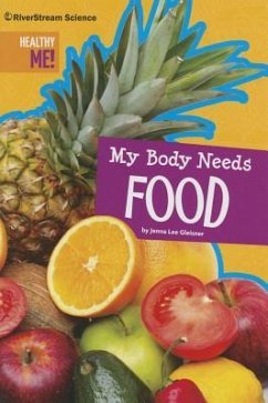 My Body Needs Food - Gleisner, Jenna Lee