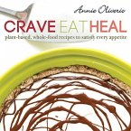 Crave, Eat, Heal: Plant-Based, Whole-Food Recipes to Satisfy Every Appetite