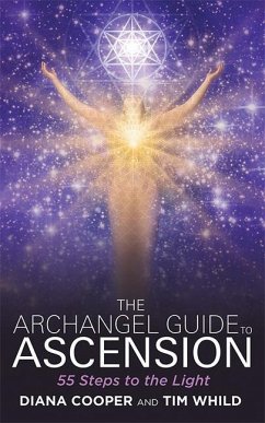 The Archangel Guide to Ascension - Cooper, Diana; Whild, Tim