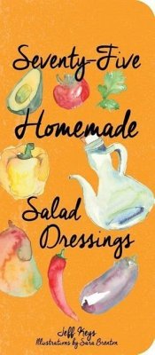 75 Homemade Salad Dressings - Keys, Jeff