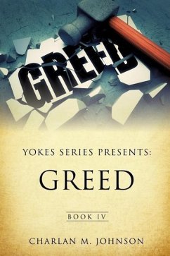 Yokes Series Presents: Greed Book IV - Johnson, Charlan M.