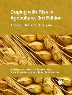 Coping with Risk in Agriculture - Hardaker, J Brian (University of New England, Australia); Huirne, Ruud B M (Wageningen University, The Netherlands); Anderson, Jock R (Consultant, USA)