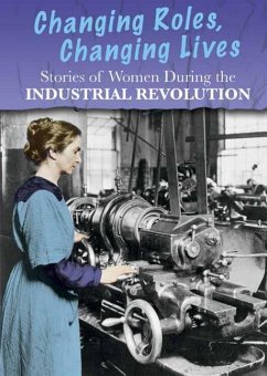 Stories of Women During the Industrial Revolution: Changing Roles, Changing Lives - Hubbard, Ben