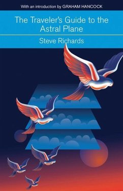 The Traveler's Guide to the Astral Plane - Richards, Steve