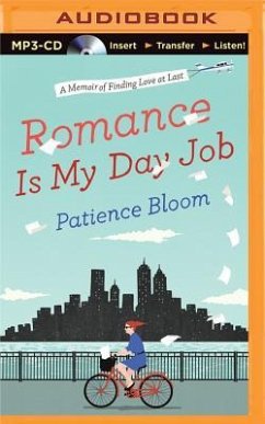 Romance Is My Day Job: A Memoir of Finding Love at Last - Bloom, Patience