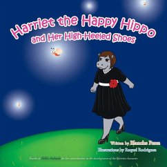 Harriet the Happy Hippo and Her High-Heeled Shoes - Perez, Blanche