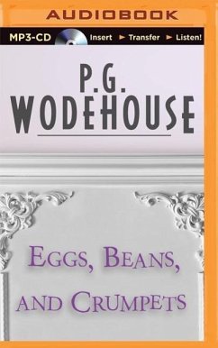 Eggs, Beans, and Crumpets - Wodehouse, P. G.