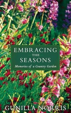 Embracing the Seasons: Memories of a Country Garden - Norris, Gunilla