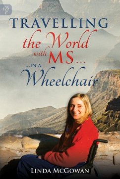 Travelling the World With MS... - McGowan, Linda