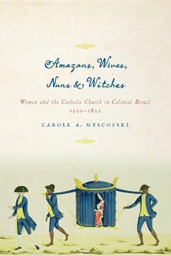 Amazons, Wives, Nuns, and Witches - Myscofski, Carole A.