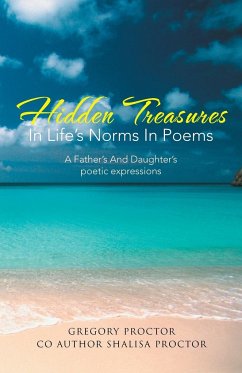 Hidden Treasures in Life's Norms in Poems - Proctor, Gregory; Proctor, Shalisa