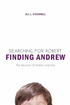 Searching for Robert Finding Andrew - O'Donnell, Jill L.