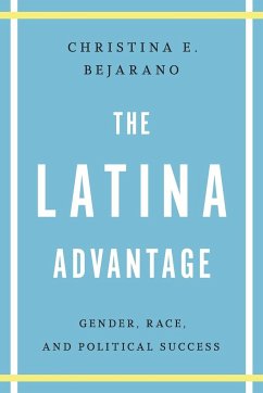 The Latina Advantage - Bejarano, Christina E.