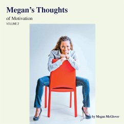 Megan's Thoughts of Motivation - Volume 2 - McGlover, Megan