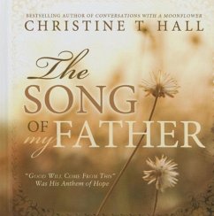 The Song of My Father Good Will Come from This Was His Anthem of Hope - Hall, Chris
