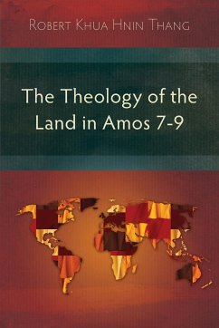 The Theology of the Land in Amos 7-9 - Thang, Robert Khua Hnin