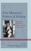 Elsa Morante's Politics of Writing