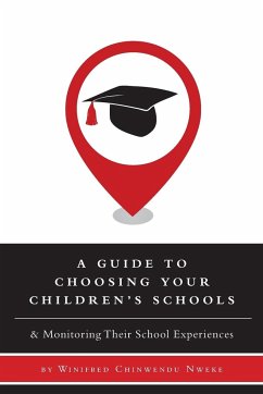 A Guide to Choosing Your Children's Schools - Nweke, Winifred Chinwendu