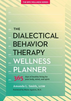The Dialectical Behavior Therapy Wellness Planner - Smith, Amanda L