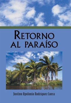 Retorno al paraíso - Loera, Justino Apolonio Rodriguez