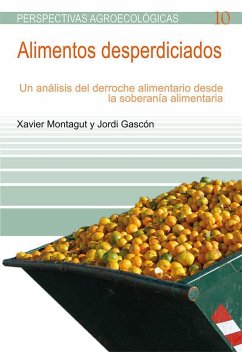 Alimentos desperdiciados : un análisis del derroche alimentario desde la soberanía alimentaria - Gascón Gutiérrez, Jordi; Montagut Guix, Xavier