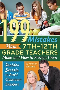 199 Mistakes New 7th 12th Grade Teachers Make and How to Prevent Them - Atlantic Publishing Group Inc.