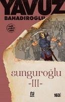 Sunguroglu 3 - Bahadiroglu, Yavuz