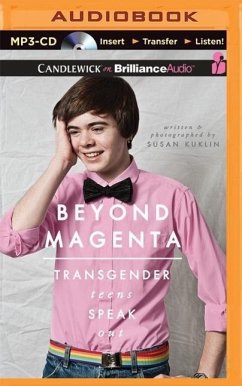 Beyond Magenta: Transgender Teens Speak Out - Kuklin, Susan