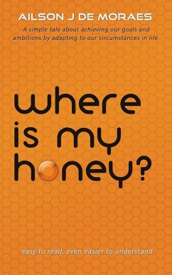Where Is My Honey? - De Moraes, Ailson J.