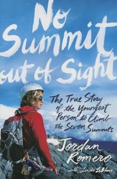 No Summit Out of Sight: The True Story of the Youngest Person to Climb the Seven Summits - Romero, Jordan