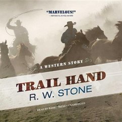 Trail Hand: A Western Story - Stone, R. W.