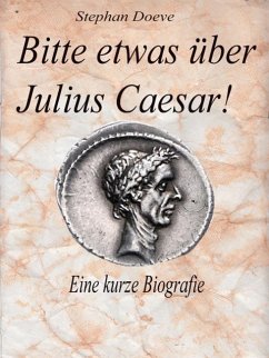 Bitte etwas über Julius Caesar ! (eBook, ePUB) - Doeve, Stephan