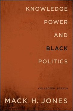 Knowledge, Power, and Black Politics: Collected Essays - Jones, Mack H.