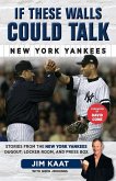 If These Walls Could Talk: New York Yankees If These Walls Could Talk: New York Yankees