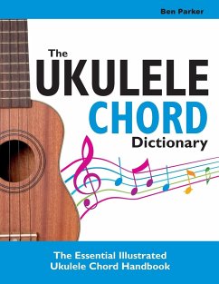 The Ukulele Chord Dictionary - Parker, Ben