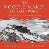 The Noodle Maker of Kalimpong: The Untold Story of the Dalai Lama and the Secret Struggle for Tibet