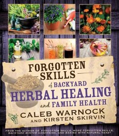 Forgotten Skills of Backyard Herbal Health - Warnock, Caleb