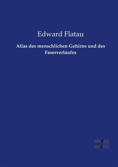 Atlas des menschlichen Gehirns und des Faserverlaufes - Flatau, Edward