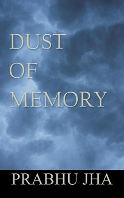 Dust of Memory - Jha, Prabhu