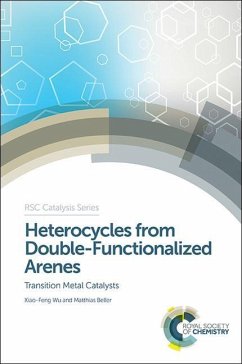 Heterocycles from Double-Functionalized Arenes - Wu, Xiao-Feng; Beller, Matthias