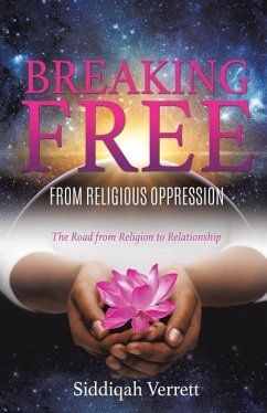 Breaking Free from Religious Oppression - Verrett, Siddiqah