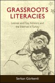 Grassroots Literacies: Lesbian and Gay Activism and the Internet in Turkey