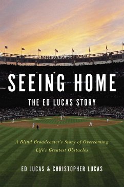 Seeing Home: The Ed Lucas Story - Lucas, Ed; Lucas, Christopher