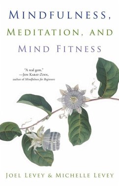 Mindfulness, Meditation, and Mind Fitness - Levey, Joel; Levey, Michelle