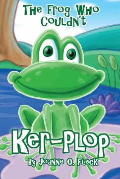 The Frog Who Couldn't Ker-Plop - Fleck, Joanne O.