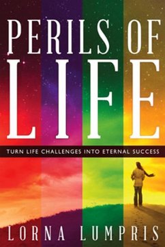 Perils of Life: Turn Life Challenges Into Eternal Success - Lumpris, Lorna