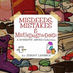 Misdeeds, Mistakes & Misunderstandings