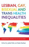 Lesbian, gay, bisexual and trans health inequalities